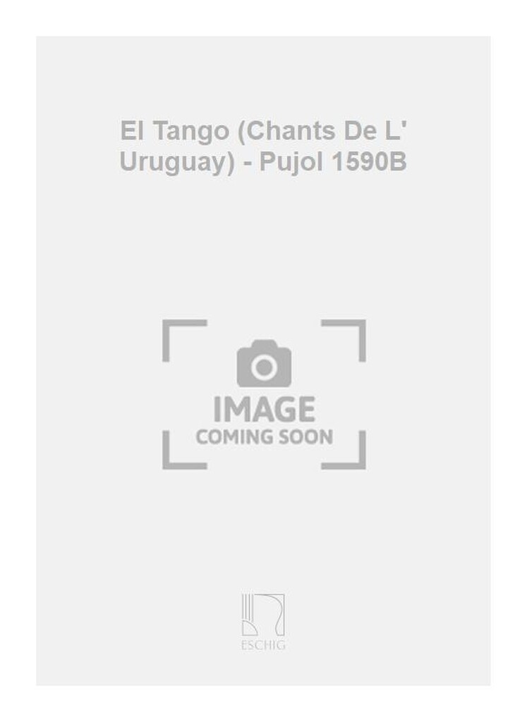 El Tango (Chants De L' Uruguay) - Pujol 1590B